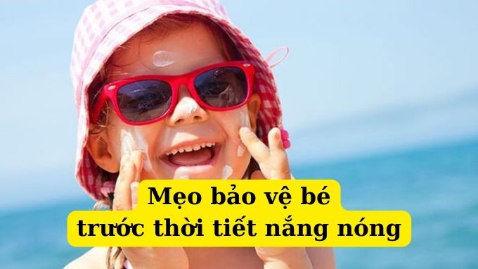 Mẹo chăm sóc và bảo vệ bé đúng cách trước thời tiết cực đoan